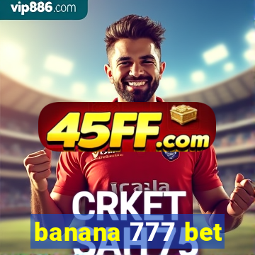 banana 777 bet